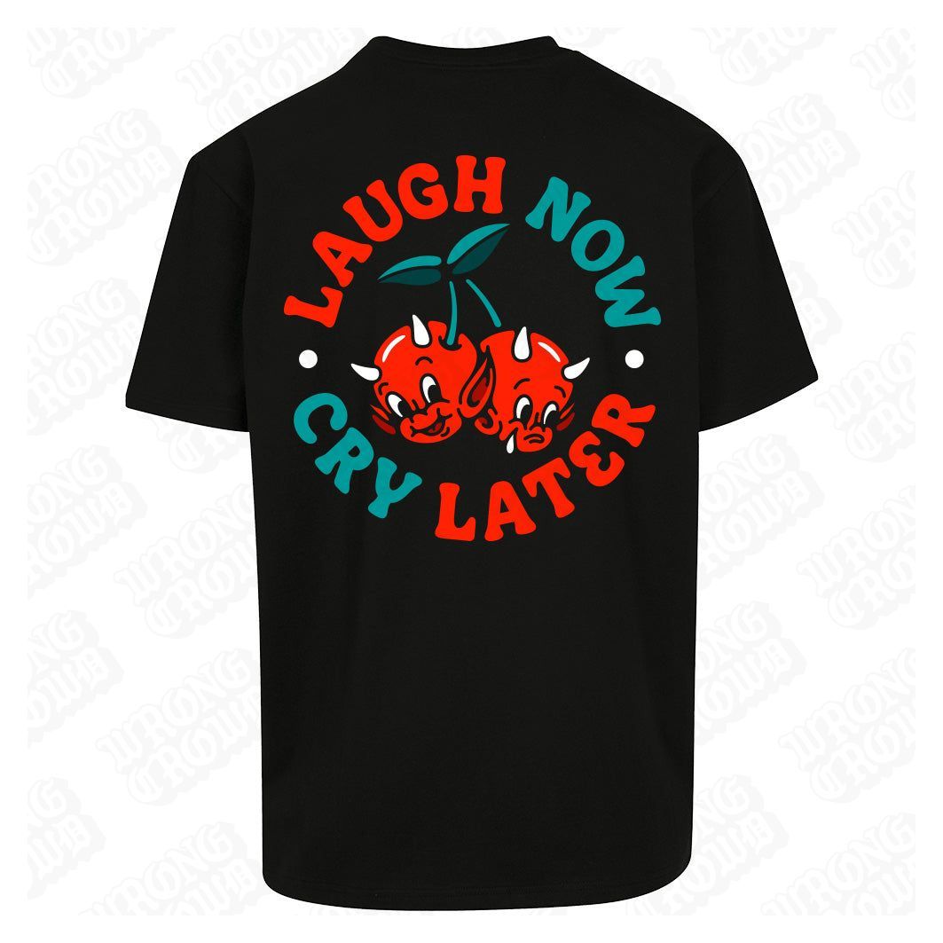 Laugh Now Cry Later | Oversized Black T-Shirt - Wrong Crowd Artist merch