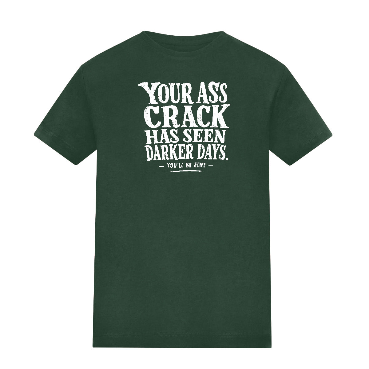 YOU'LL BE FINE | Bottle Green | Rascal Kids Premium Midweight 180gsm Tee