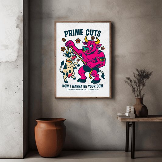 I Wanna Be Your Cow | Art Print